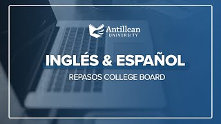 ANTILLEAN UNIVERSITY | Repasos College Board: Inglés & Español