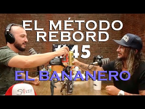 El Método Rebord #45 - El Bananero