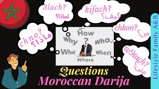 WHO? WHAT!? WHEN? ?Ask Questions in Darija تعلم الإنجليزية Ta3lom injliziya/ langli اللهجة المغربية