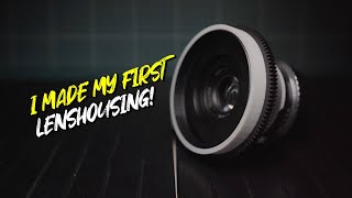I made my very First Lens housing!