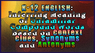 K-12 English - Inferring Meaning of Unfamiliar Compound Words Based on Context Clues,