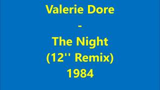 Video thumbnail of "Valerie Dore - The Night  (12'' Extended Remix) 1984"