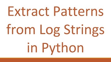 Extract Patterns from Log Strings in Python