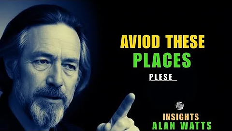 7 Dangerous Places That Destroy Your True Self - Alan Watts - Alan Watts Daily Wisdom