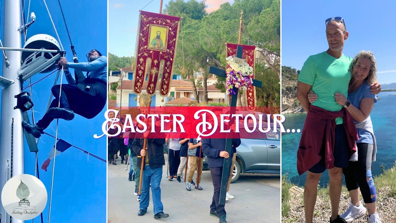 An Easter Detour Sailing The Ionian 🇬🇷 | Change Of Sail Plans