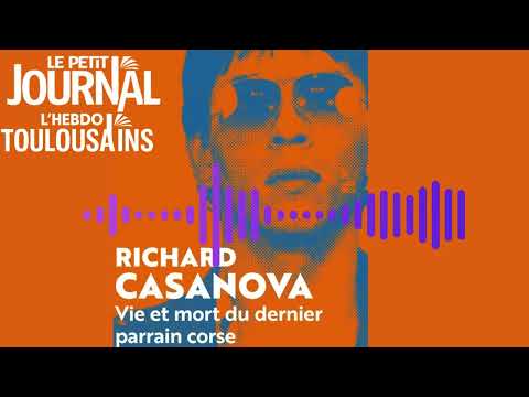 Image du reportage Richard Casanova : La Vie et la Mort du Dernier Parrain Corse-Podcast (L' hebdo des toulousains-Podcast et zapping )