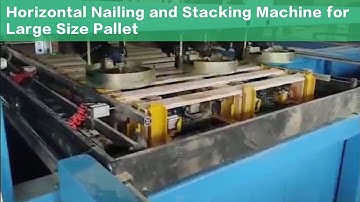 Horizontal Nailing and Stacking Machine for Large Size Pallet