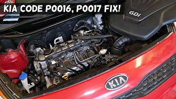 KIA CODE P0016, P0017 CRANKSHAFT CAMSHAFT CORRELATION. KIA FORTE RIO, OPTIMA, SOUL, SORENTO SPORTAGE