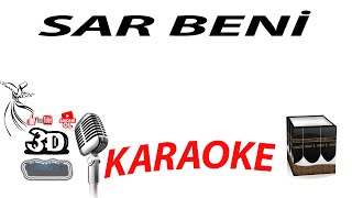 Sar Beni̇ Karaoke [3Dtürki̇ye Karaoke]