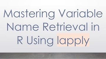Mastering Variable Name Retrieval in R Using lapply