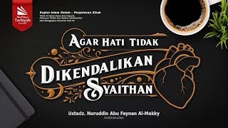 Agar Hati Tidak Dikendalikan Syaithan (Kiat Menggapai Kesucian Jiwa) #4