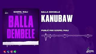 Balla Dembele - Kanubaw (Audio Officiel)