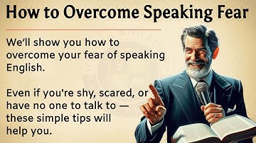 How to Overcome English Speaking Fear || 6 Powerful Tips || Graded Reader ✅ | Learn English Speaking