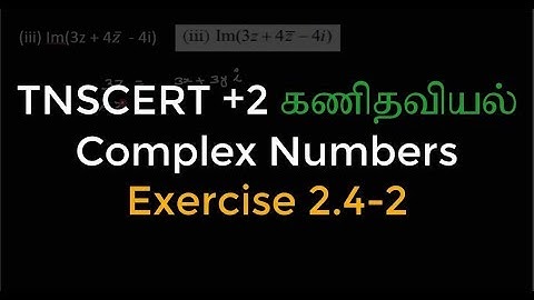 34. Class 12 Maths | Complex Numbers | Exercise 2.4-2