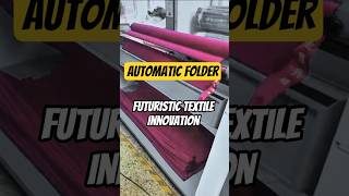 Innovatieve gereedschappen in de textielindustrie: de futuristische stofvouwmachine