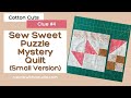 How to Assemble Clue #4 of the Cotton Cuts Puzzle Mystery Quilt &quot;Sew Sweet&quot; (Small Version of Quilt)