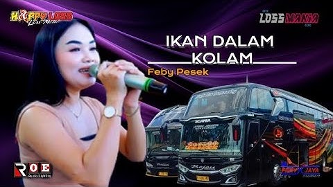 HAPPY LOSS - IKAN DALAM KOLAM - FEBY PESEK - GRAND OPENING BAC - ANNIVERSARY 16TH BEJEU & SANTUNAN