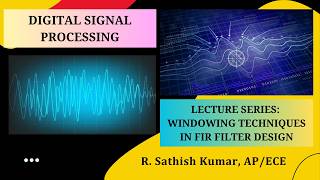 Windowing Techniques in FIR Filter Design | Digital Signal Processing | SNS Institutions
