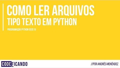 Como ler arquivos texto em Python - Programação Python - s02e10