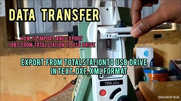 Data transfer using Totalstation Leica TS06 plus  import and export from Totalstation to usb drive.