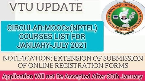 VTU UPDATE /NOTIFICATION: EXTENSION OF APPLICATION FORMS FOR ALL SEMESTER/CIRCULAR:MOOCs(NPTEL)