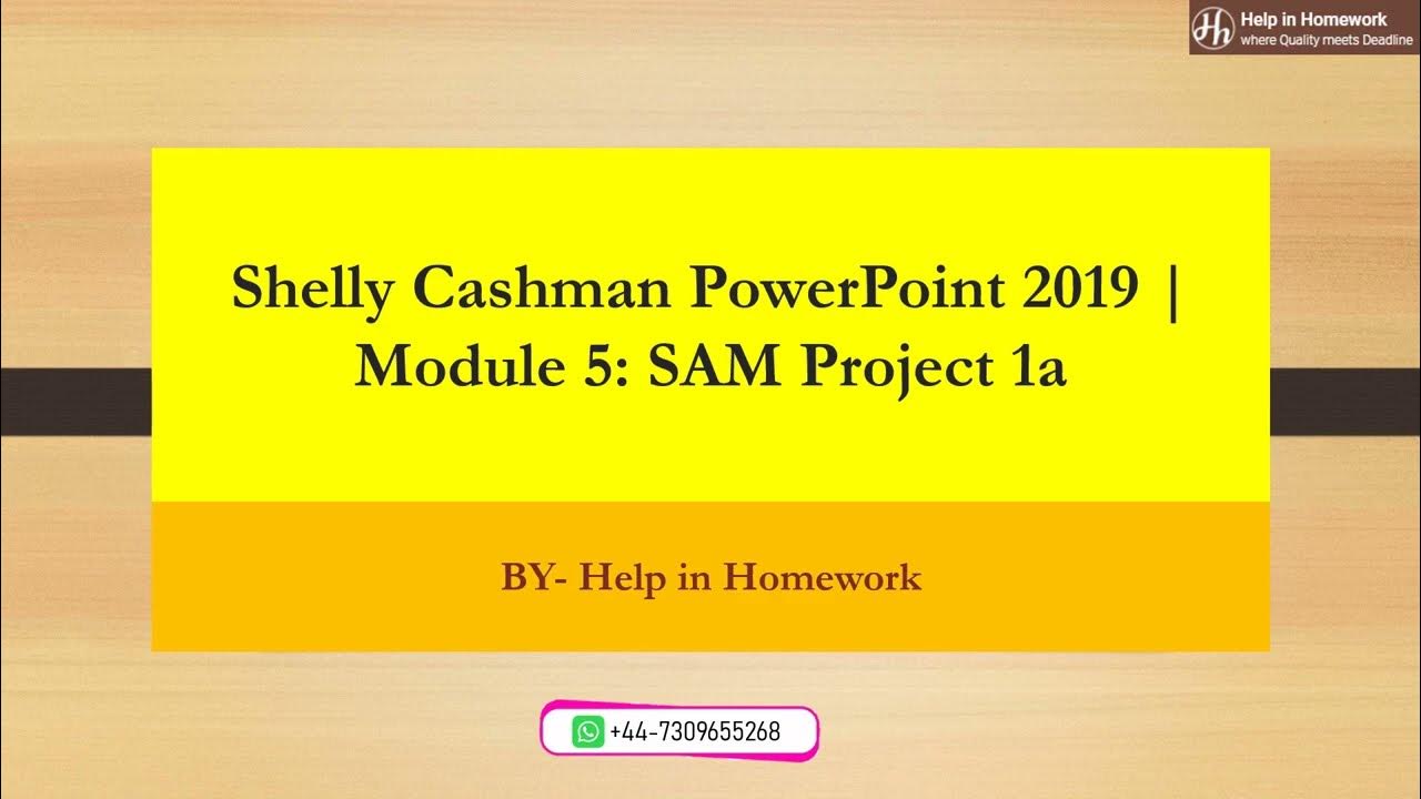 Shelly Cashman PowerPoint 2019 | Module 5: SAM Project 1a | Help in ...