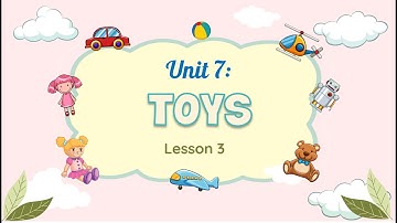 Unit 7: Toys - Lesson 3 - Tiếng Anh 3 (i-Learn Smart Start) [OLM.VN]