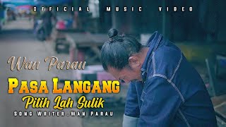 WAN Parau - PASA LANGANG PITIH LAH SULIK [   ] lagu Minang Ratok