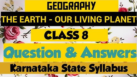 8th std Geography | Social Science | Question & Answers | THE EARTH - OUR LIVING PLANET