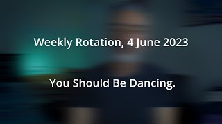 Weekly Rotation, 4/6/2023