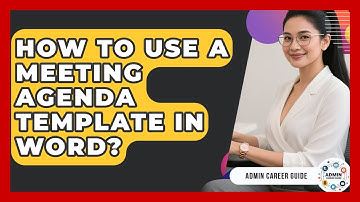 How To Use A Meeting Agenda Template In Word? - Admin Career Guide