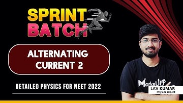 Alternating Current Part 2 | Physics NEET | Sprint Batch | Ft Lav Kumar