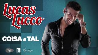 Lucas Lucco - Coisa e Tal (Oficial 2013)