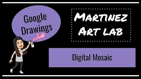 Google Drawing Digital Mosaic