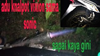 adu knalpot Sonic VS Vixion gahar banget sampai apinyah keluar
