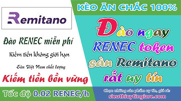 Remitano - Sàn tiền ảo số 1 Việt Nam, đăng ký đào RENEC coin rất uy tín, anh em không nên bỏ lỡ nhé