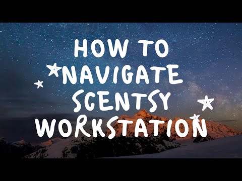 How to Navigate Scentsy Workstation