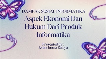 Dampak Sosial Informatika | Aspek Ekonomi & Hukum Dari Produk Informatika