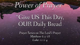 "Give us this Day our Daily Bread" Matthew 6:5-18 1/29/2023