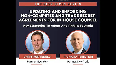 Updating and Enforcing Non-Competes and Trade Secret Agreements for In-House Counsel