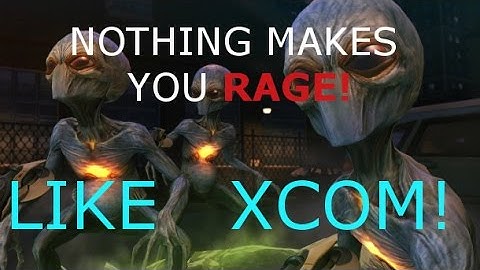 Nothing Makes Me Rage Like XCOM Enemy Within Ironman Impossible Long War Mod