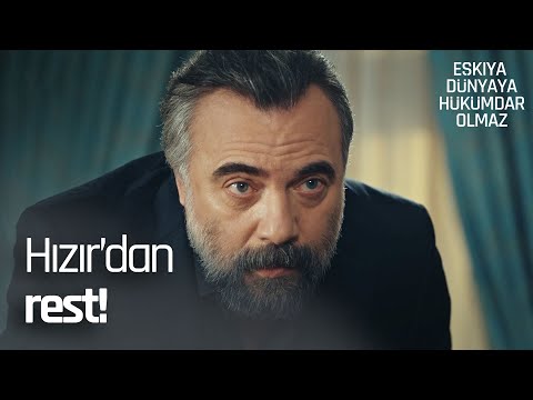 Hızır'dan Cengiz'e rest! - Eşkıya Dünyaya Hükümdar Olmaz