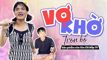 Vợ Khờ - Trọn Bộ | Tủn Cùi Bắp