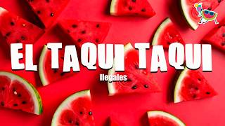 ILEGALES - EL TAQUI TAQUI (Letra)