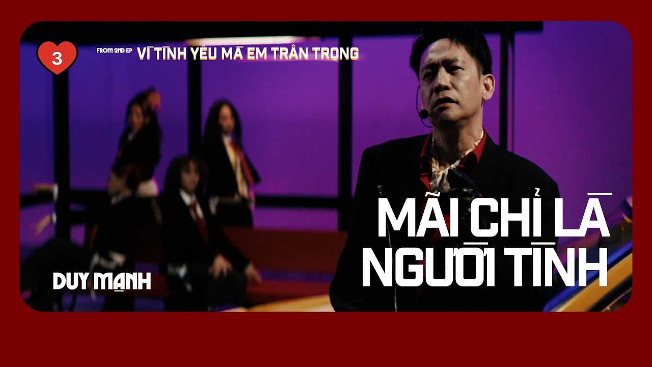 MÃI CHỈ LÀ NGƯỜI TÌNH | DUY MẠNH | OFFICIAL MUSIC VIDEO