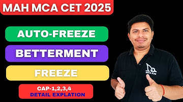 AUTO FREEZE, BETTERMENT & FREEZE in MAH MCA CET 2025 CAP Process | Complete Guide by MCA GYAN