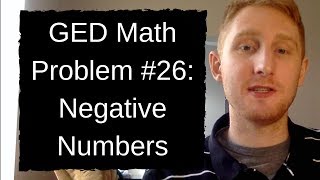 Negative Numbers - GED Math Problem #26