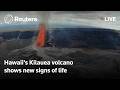 LIVE: Hawaii's Kilauea volcano shows new signs of life
