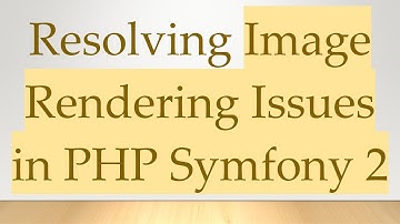 Resolving Image Rendering Issues in PHP Symfony 2