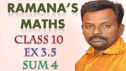 CLASS 10 - EX 3.5 - SUM 4
